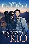 Rendezvous in Rio by Danielle Bourdon