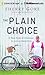The Plain Choice: A True Story of Choosing to Live an Amish Life