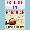 Trouble in Paradise by Marcia Clark