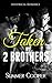 Taken by 2 Brothers