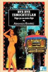 Bye bye Tenochtitlán (Paperback)