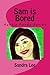 Sam is Bored by Sandra       Lee
