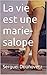 La vie est une marie-salope
