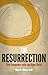 The Resurrection by Mark Meynell