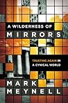 A Wilderness of Mirrors: Trusting Again in a Cynical World