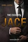The Escorts - Jace by Isabel Lucero