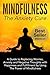Mindfulness:Mindfulness For Beginners: The Anxiety Cure. A Guide to Replacing Worries, Anxiety and Negative Thoughts with Happiness and Fulfillment by Using The Power of Mindfulness