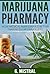 Marijuana Pharmacy: How medical Marijuana is better than regular painkillers(cannabis, marijuana cure,alternative medicine, painkillers alternative)