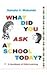 WHAT DID YOU ASK AT SCHOOL TODAY by Kamal V. Mukunda