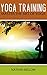 Yoga Training: A Practical ...