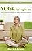Yoga for Beginners: How to Practice Yoga Every Day at Home and When Traveling (healthy living, lose weight, yoga for beginners, reduce stress) (Motivation tips)