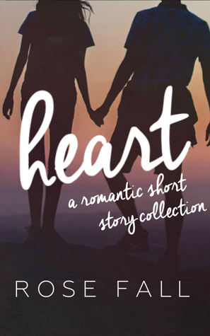 Heart: A Romantic Short Story Collection (Kindle Edition)