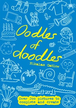 Oodles of Doodles: Over 200 Pictures to Complete and Create (Paperback)