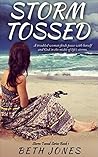 Storm Tossed: A troubled woman finds peace with herself and God in the midst of life's storms.