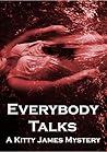 Everybody Talks (Kitty James Mystery #2) Everybody Talks (Kitty James Mystery #2)