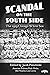 Scandal on the South Side: ...