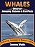 WHALES: Discover Amazing Pictures and Fun Facts (Amazing Animals in Nature Series Book 10)