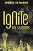 Ignite the Shadows by Ingrid Seymour