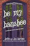 Be My Banshee by Joyce Lavene