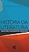 História da Literatura - Trajetória, Fundamentos, Problemas