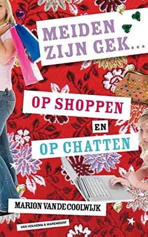 Meiden zijn gek op shoppen en op chatten (Meiden zijn gek ... #3-4)