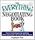 The Everything Negotiating Book: Savvy Techniques For Getting What You Want --at Work And At Home (Everything®)