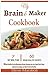 My Brain & Maker Cookbook: ...