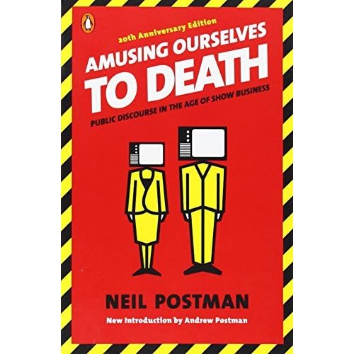 Amusing Ourselves to Death: Public Discourse in the Age of Show