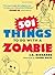 501 Things to Do with a Zombie