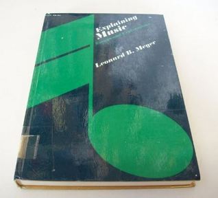 Explaining Music: Essays and Explorations
