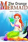 The Orange Mermaid by Nona J. Fairfax The Orange Mermaid by Nona J. Fairfax
