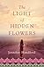 The Light of Hidden Flowers by Jennifer Handford