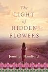 The Light of Hidden Flowers by Jennifer Handford