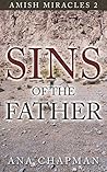 Sins of the Father (Amish Miracles Series #2) Sins of the Father (Amish Miracles Series #2)