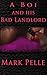 A Boi and his Bad Landlord by Mark Pelle