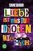 Liebe ist was für Idioten. ...