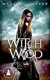 Witch Wood by Melanie Karsak