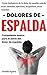 Dolor de Espalda: Para Principiantes - Tratamiento para el alivio del dolor de espalda (Como deshacerte de tu dolor de espalda usando curas naturales, ... y otros remedios nº 1) (Spanish Edition)