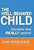 The Well Behaved Child by John Rosemond
