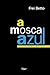 A Mosca Azul (Portuguese Edition)