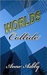 Worlds Collide by Anne Ashby