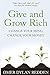 Give and Grow Rich: Change ...
