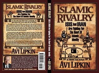 Islamic Rivalry: ISIS and Iran Are Fighting for the Heart of Islamic Identity (Kindle Edition)