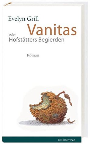 Vanitas oder Hofstätters Begierden (Hardcover)