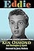 Eddie The Life and Times of America's Preeminent Bad Boy by Ken Osmond