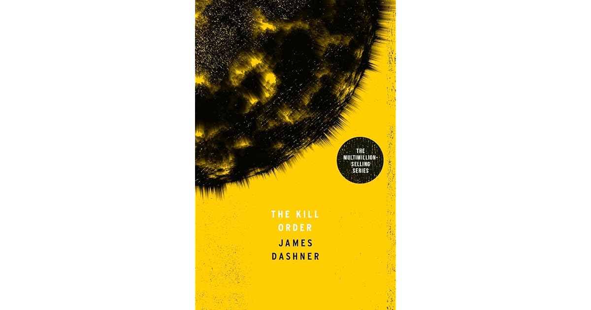 The Kill Order (The Maze Runner, #4) by James Dashner
