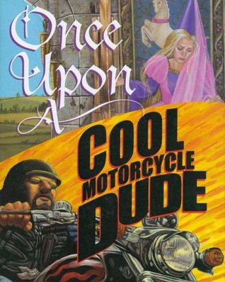 Once Upon a Cool Motorcycle Dude (Hardcover)
