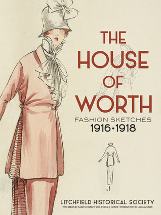 The House of Worth: Fashion Sketches, 1916-1918 (Paperback)