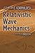 Relativistic Wave Mechanics (Dover Books on Physics)