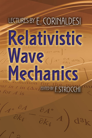 Relativistic Wave Mechanics (Dover Books on Physics)